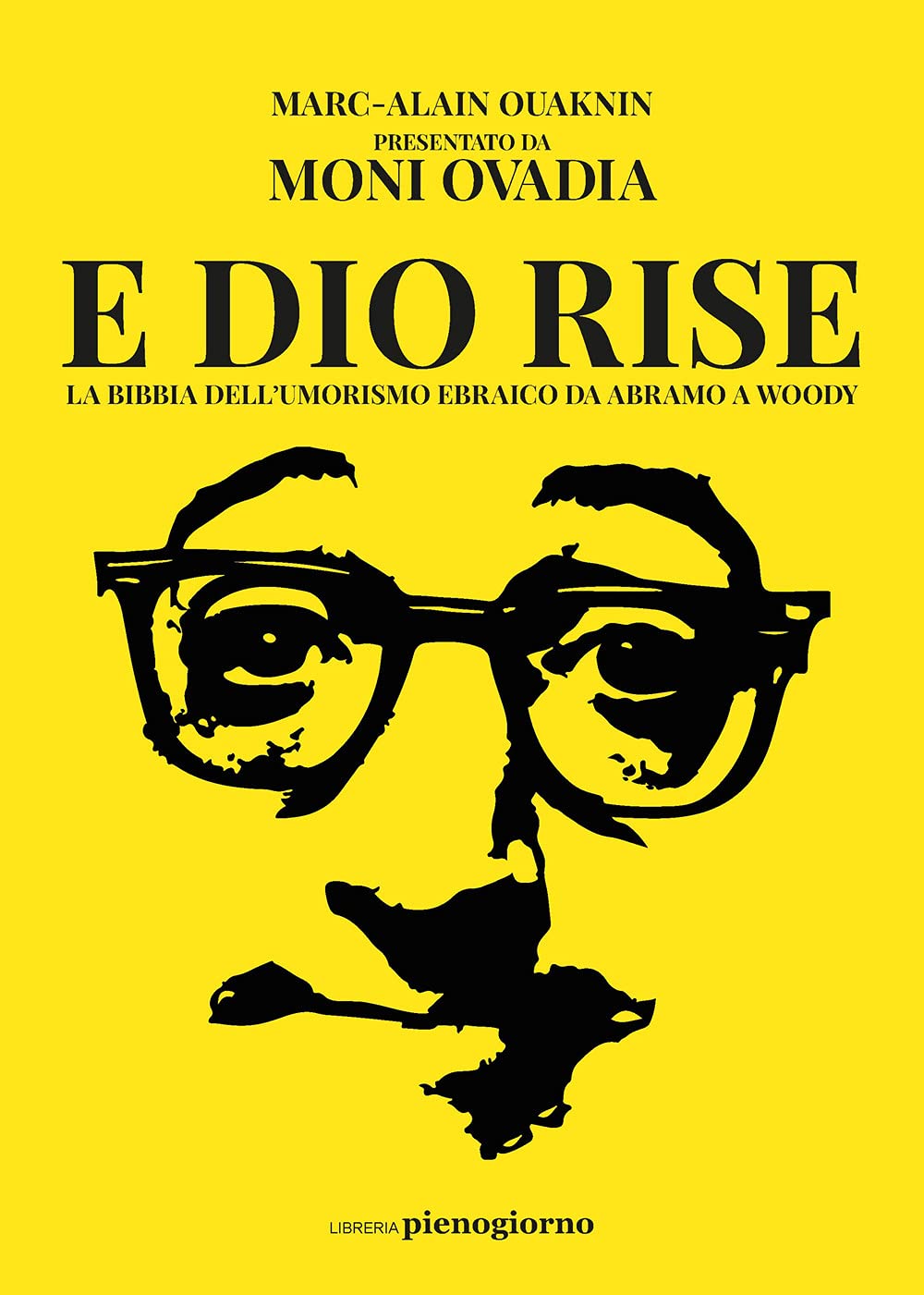 E Dio rise. La Bibbia dell'umorismo ebraico da Abramo a Woody Religion & Esotericism