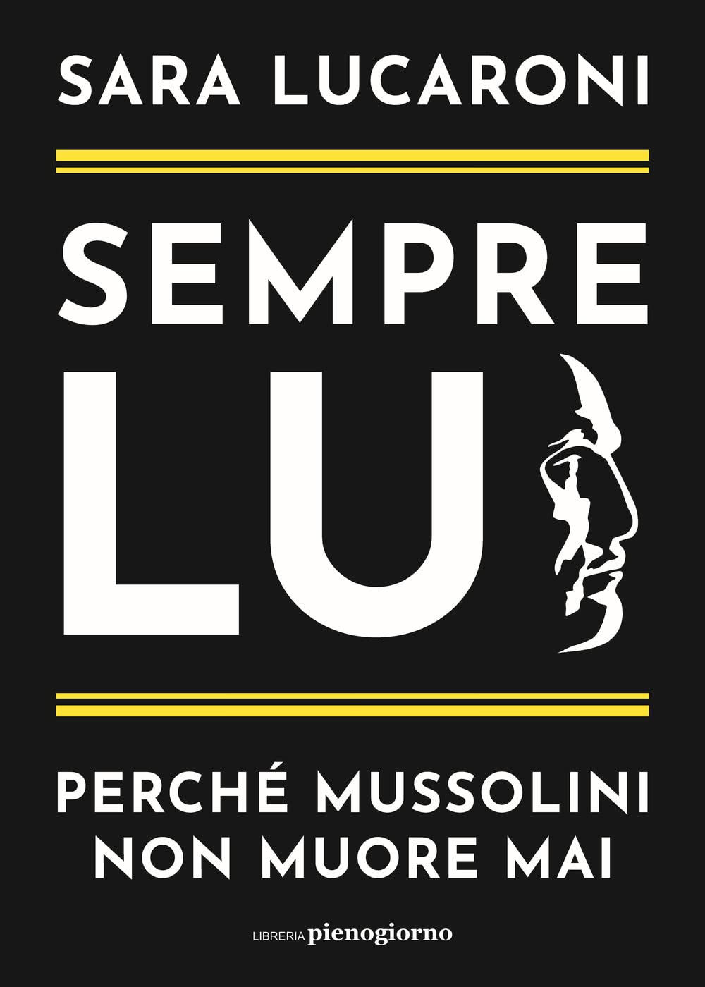 Sempre lui. Perché Mussolini non muore mai Essays & Short Stories