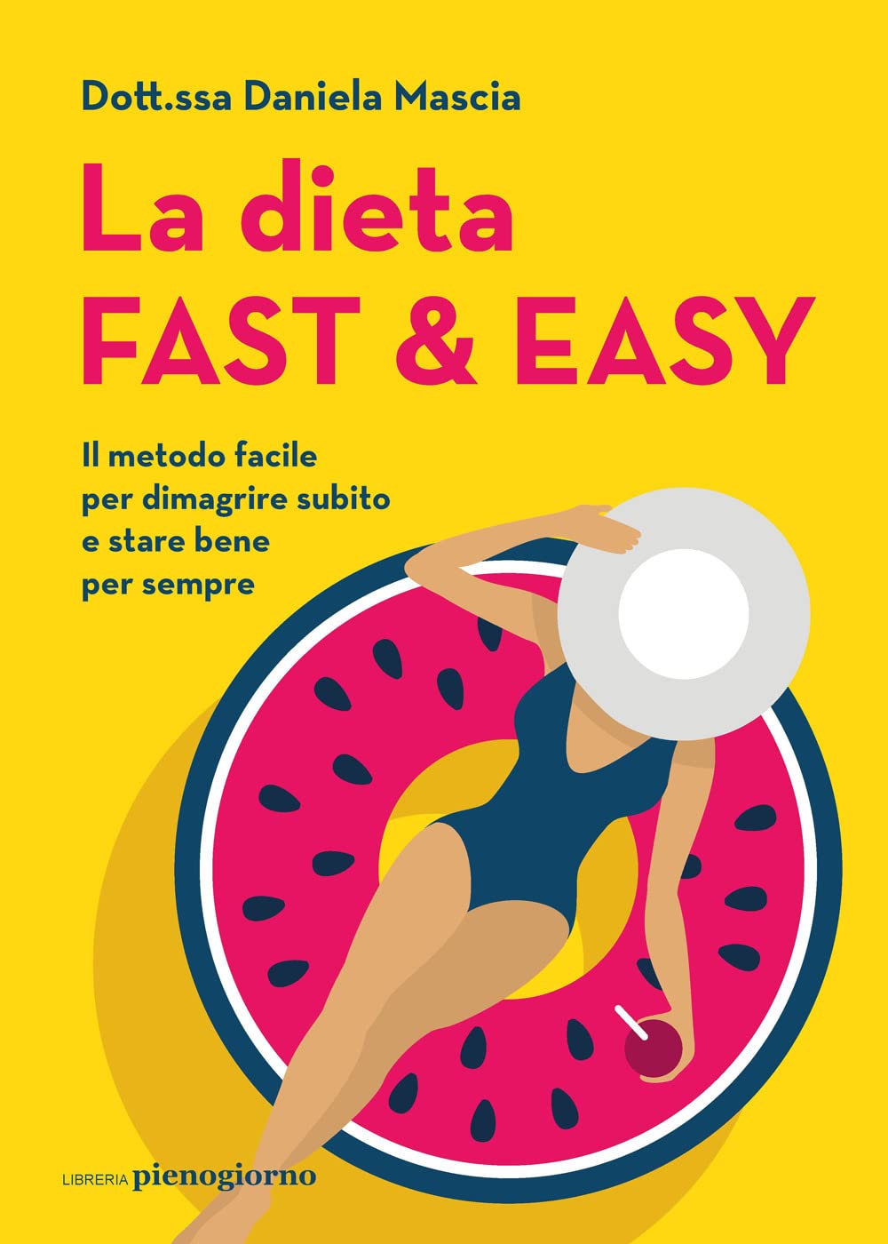 La dieta fast & easy. Il metodo facile per dimagrire subito e stare bene per sempre book