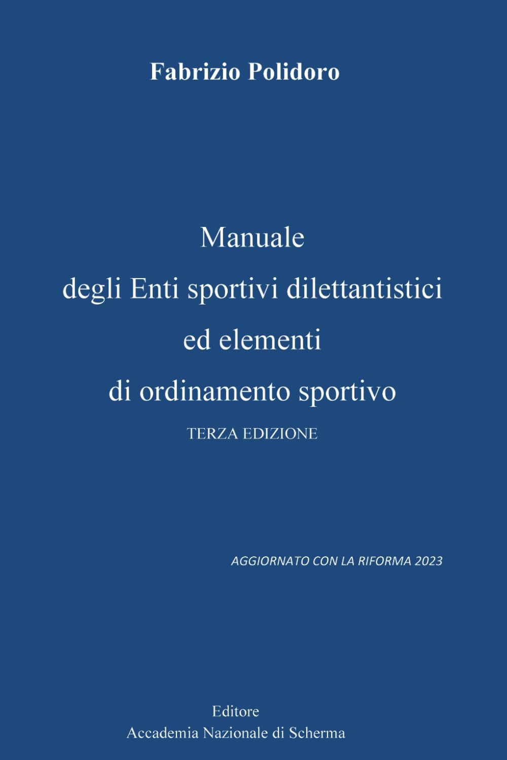 Manuale degli Enti sportivi dilettantistici ed elementi di ordinamento sportivo - Terza edizione: AGGIORNATO CON LA RIFORMA book