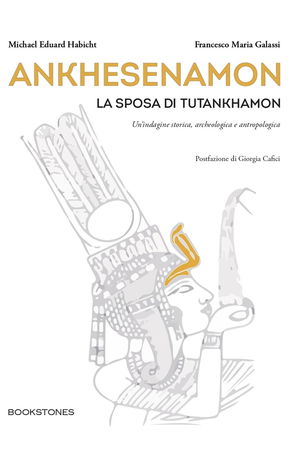 Ankhesenamon. La sposa di Tutankhamon. Un'indagine storica, archeologica e antropologica book