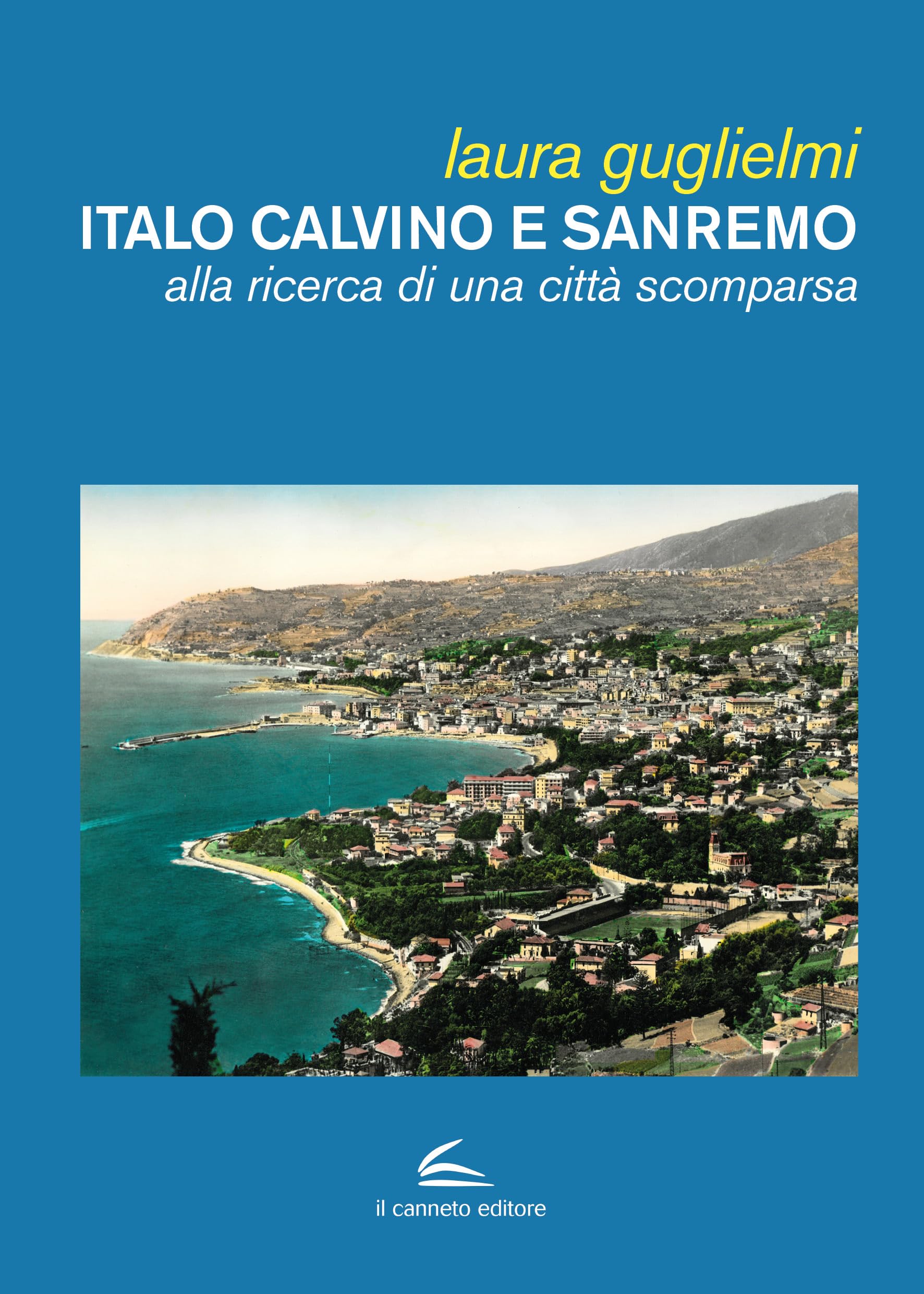 Italo Calvino e Sanremo. Alla ricerca di una città scomparsa book