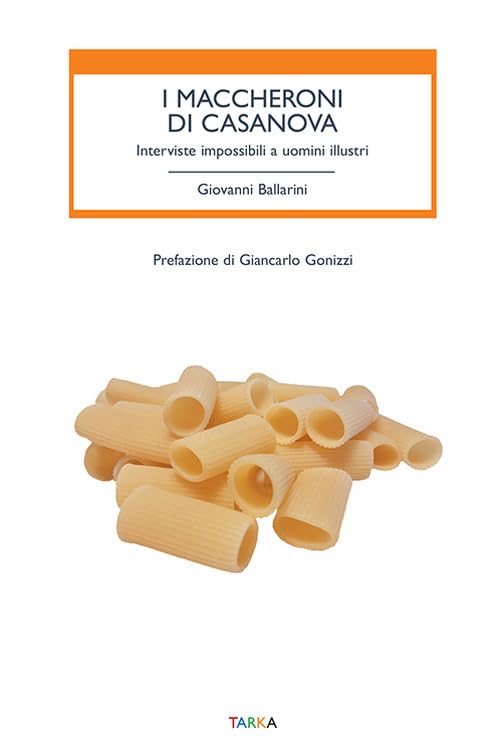 I maccheroni di Casanova. Interviste impossibili a uomini illustri book