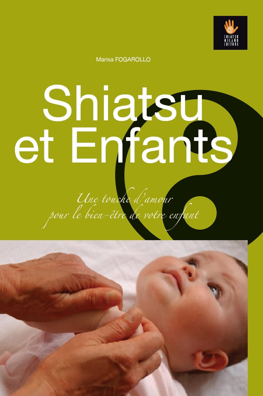 Shiatsu et Enfants. Une touche d’amour pour le bien-être de votre enfant book