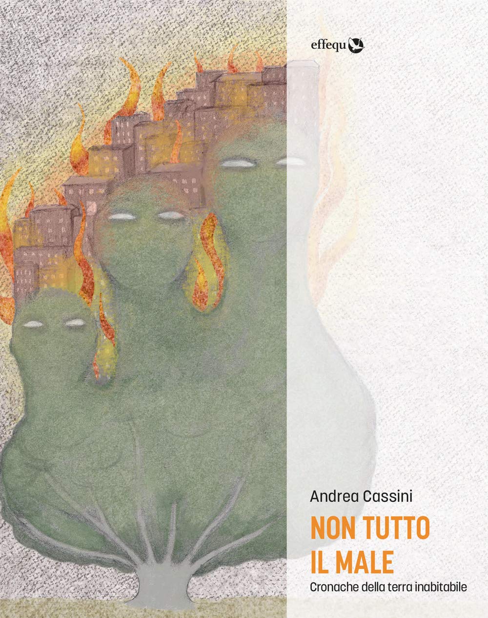 Non tutto il male. Cronache della terra inabitabile Contemporary literature