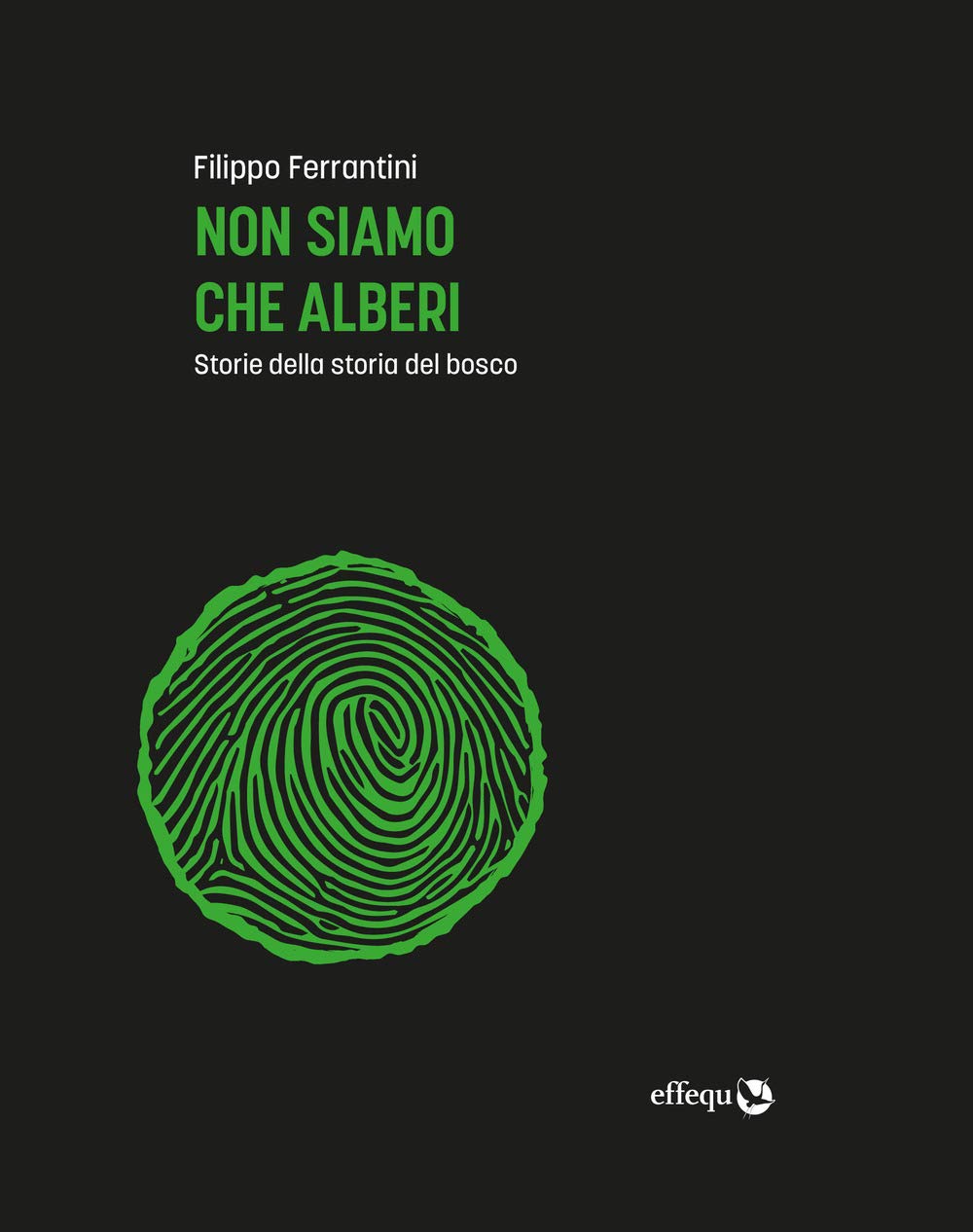 Non siamo che alberi. Storie della storia del bosco. Ediz. ampliata book