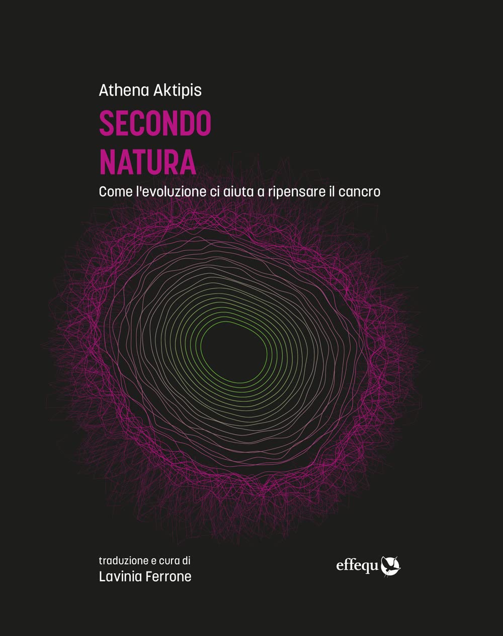 Secondo natura. Come l’evoluzione ci aiuta a ripensare il cancro book