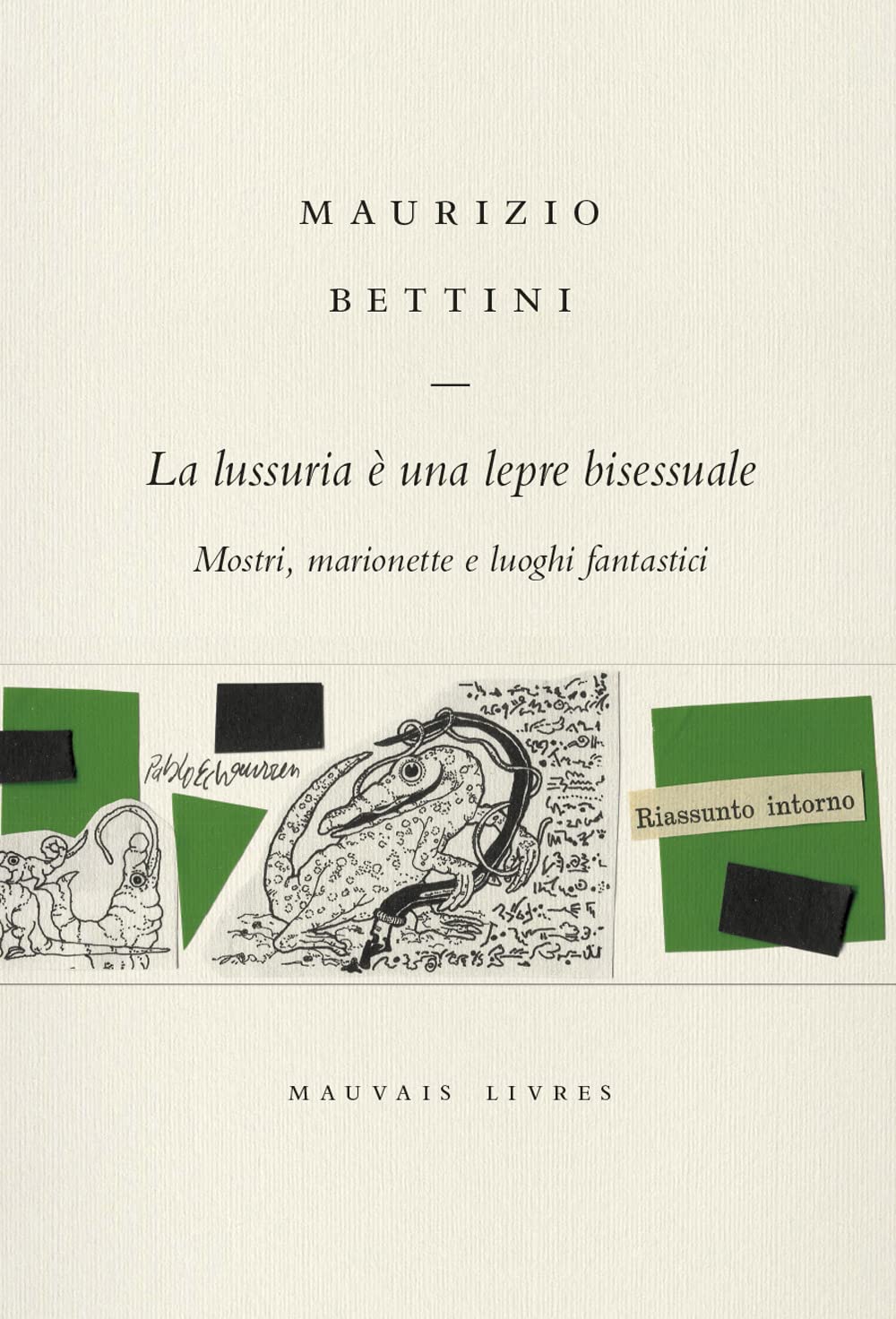 La lussuria è una lepre bisessuale. Mostri, marionette e luoghi fantastici book