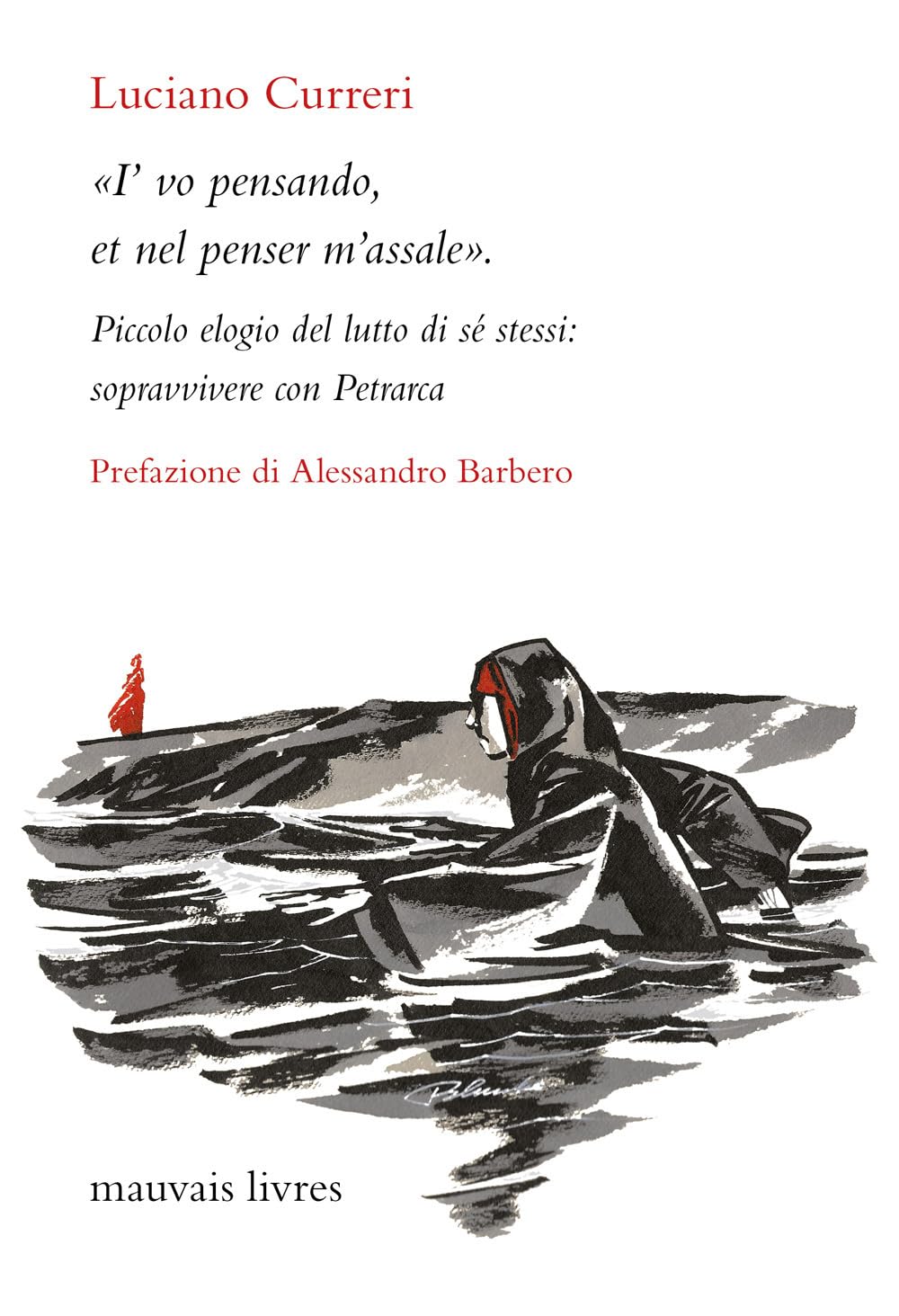«I'vo pensando, et nel penser m'assale». Piccolo elogio del lutto di sé stessi: sopravvivere con Petrarca. Nuova ediz. book