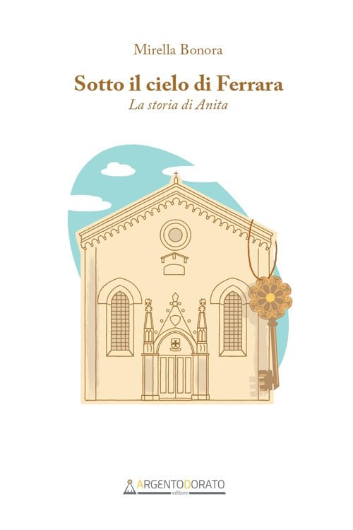 Sotto il cielo di Ferrara. La storia di Anita (Inchiostrodorato) Contemporary literature Books