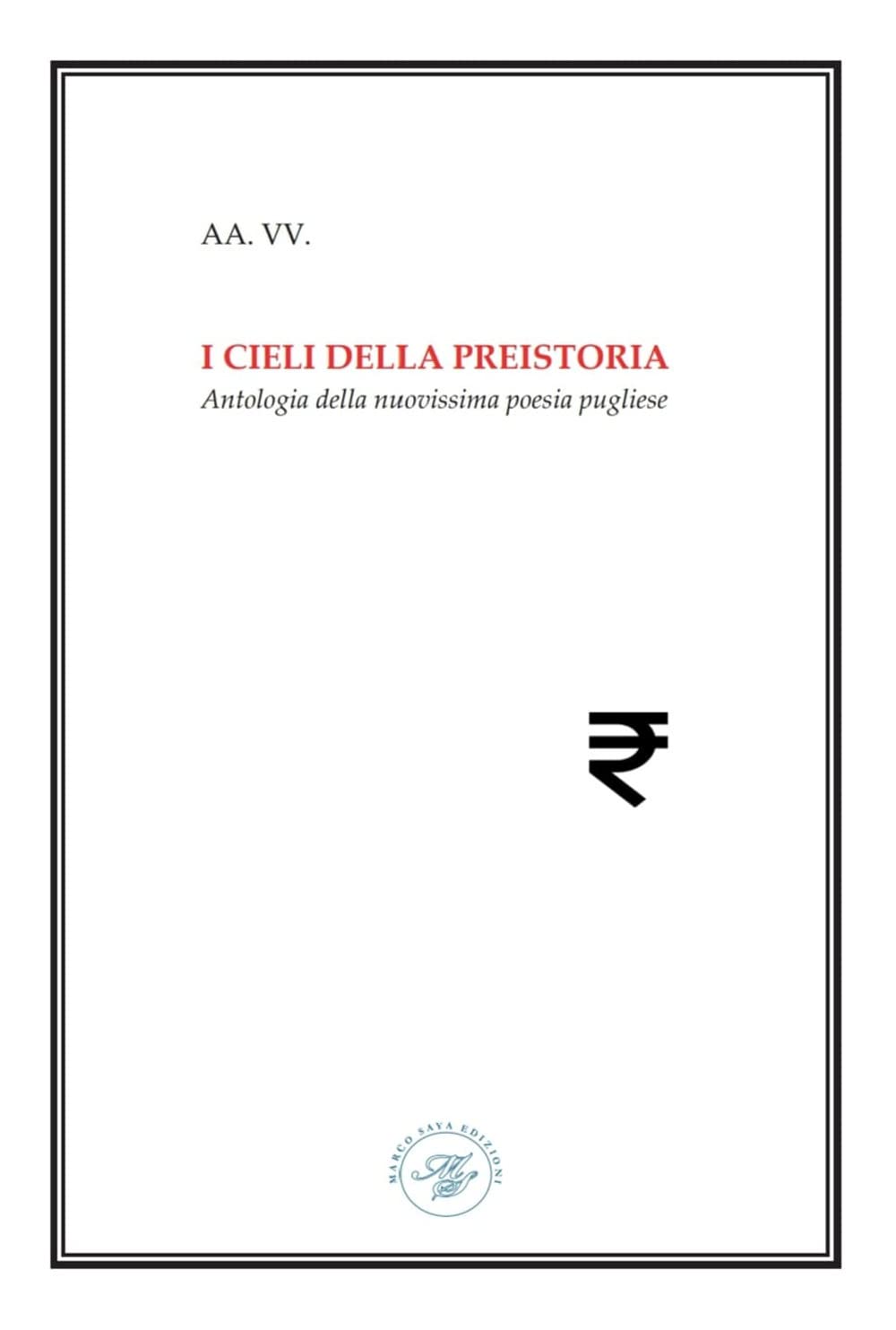 I cieli della preistoria. Antologia della nuovissima poesia pugliese (Sottotraccia) Poetry
