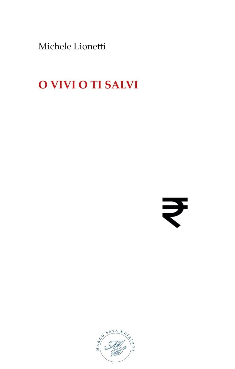 O vivi o ti salvi Poetry