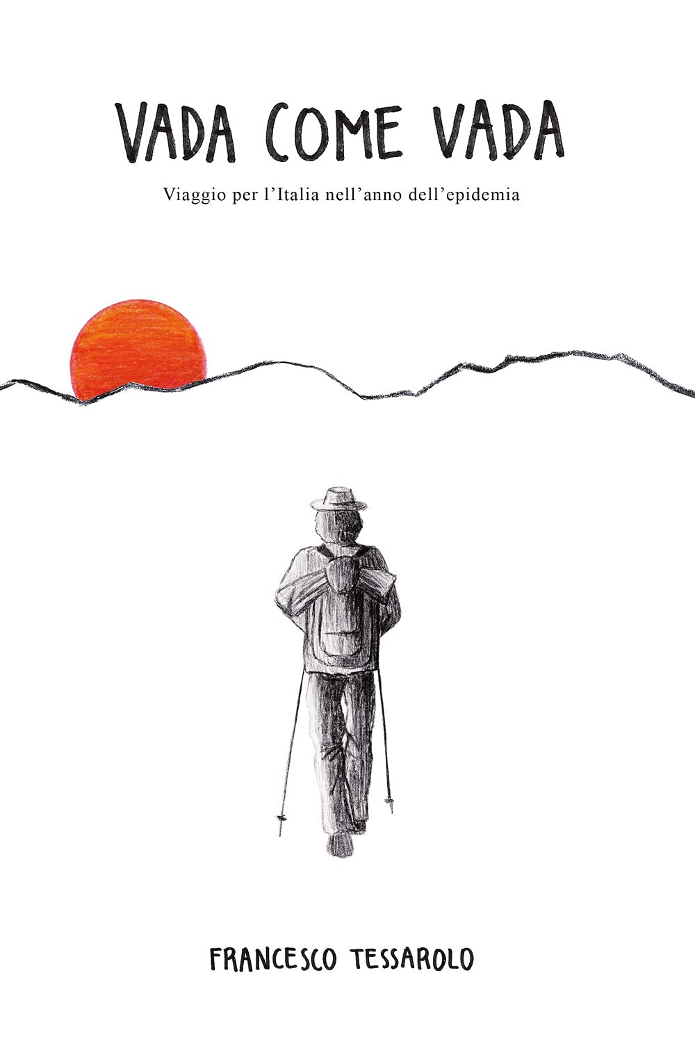 VADA COME VADA Viaggio per l’Italia nell’anno dell’Epidemia book