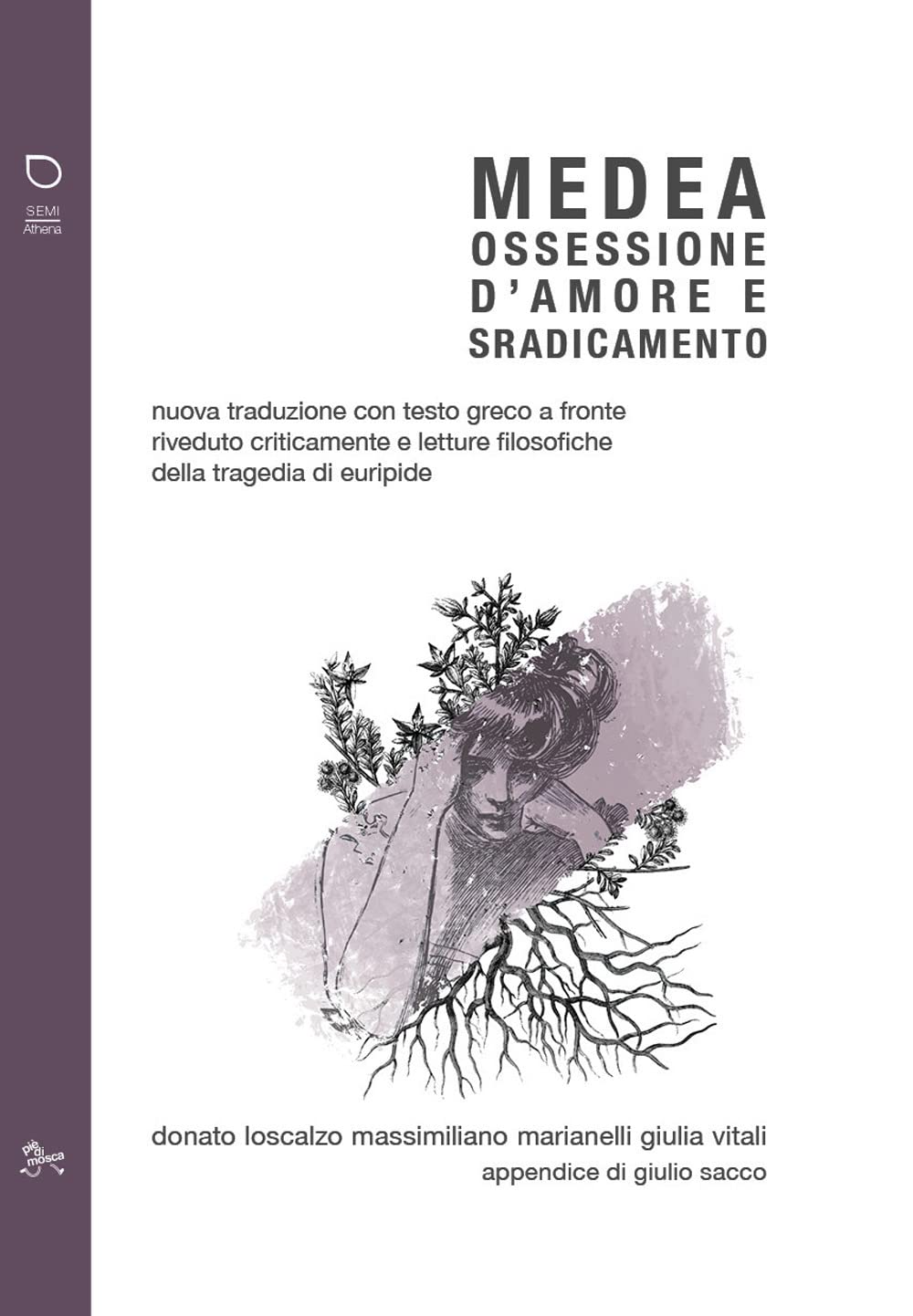 Medea. Ossessione d'amore e sradicamento. Nuova traduzione con testo greco a fronte riveduto criticamente e letture filosofiche della tragedia di Euripide book