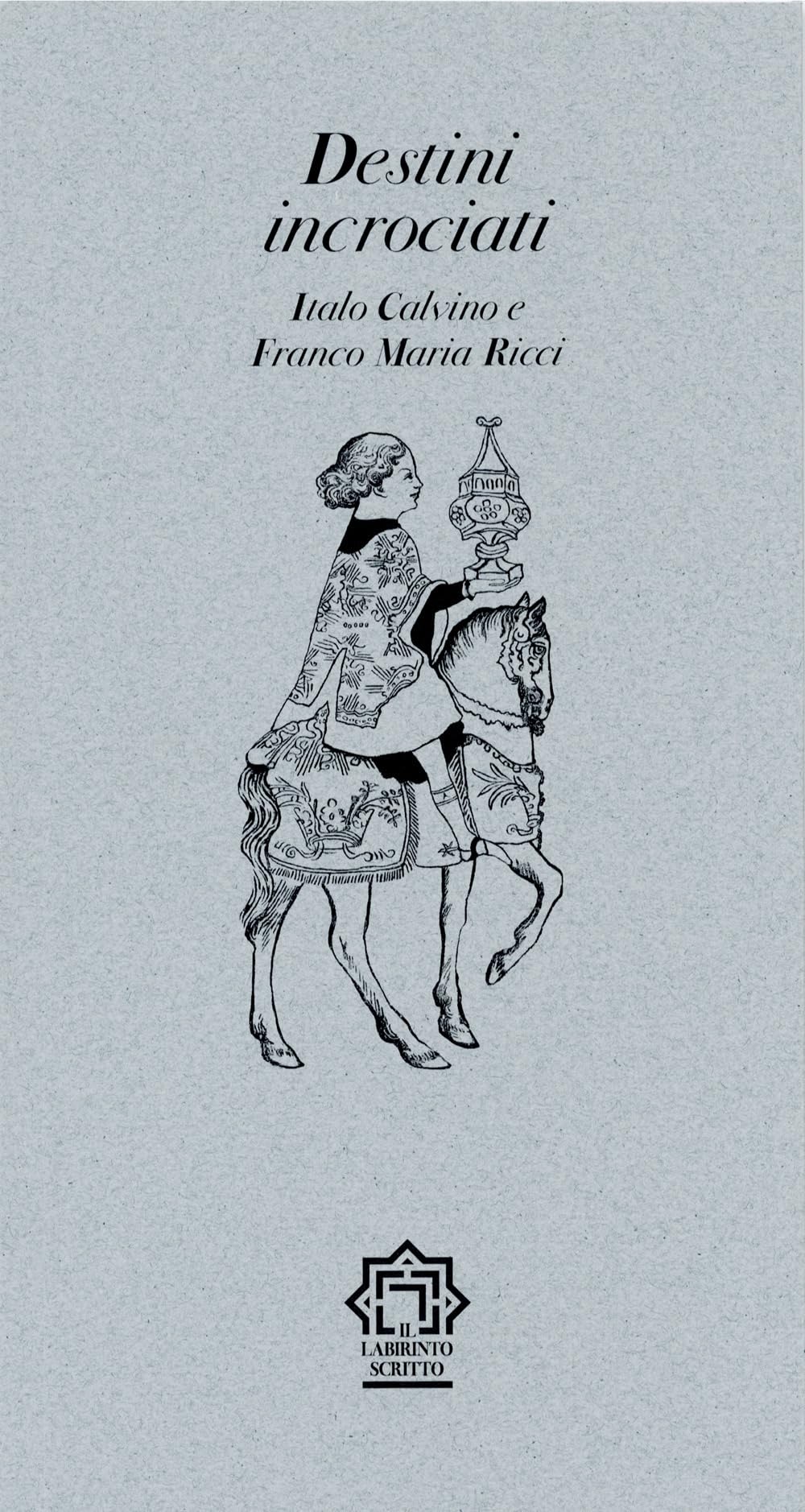 Destini incrociati. Italo Calvino e Franco Maria Ricci book