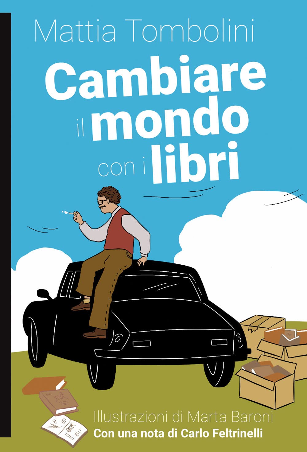 Cambiare il mondo con i libri (Libri monelli) Novels & Short Stories