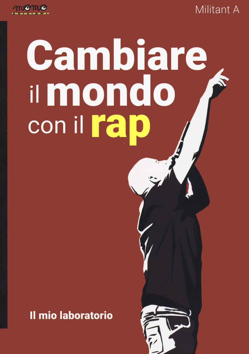 Cambiare il mondo con il rap. Il mio laboratorio Arts & Music