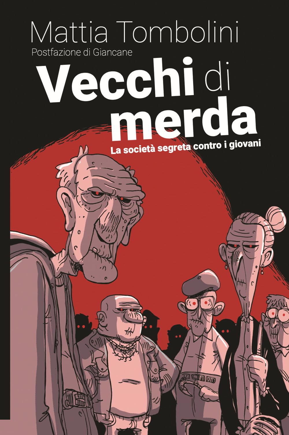 Vecchi di merda. La società segreta contro i giovani book