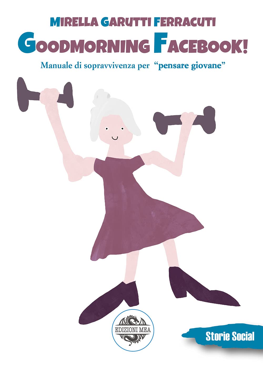 Goodmorning Facebook! Riflessioni sulla vecchiaia e altre storie, dalla II Guerra Mondiale al coronavirus Media & Communication