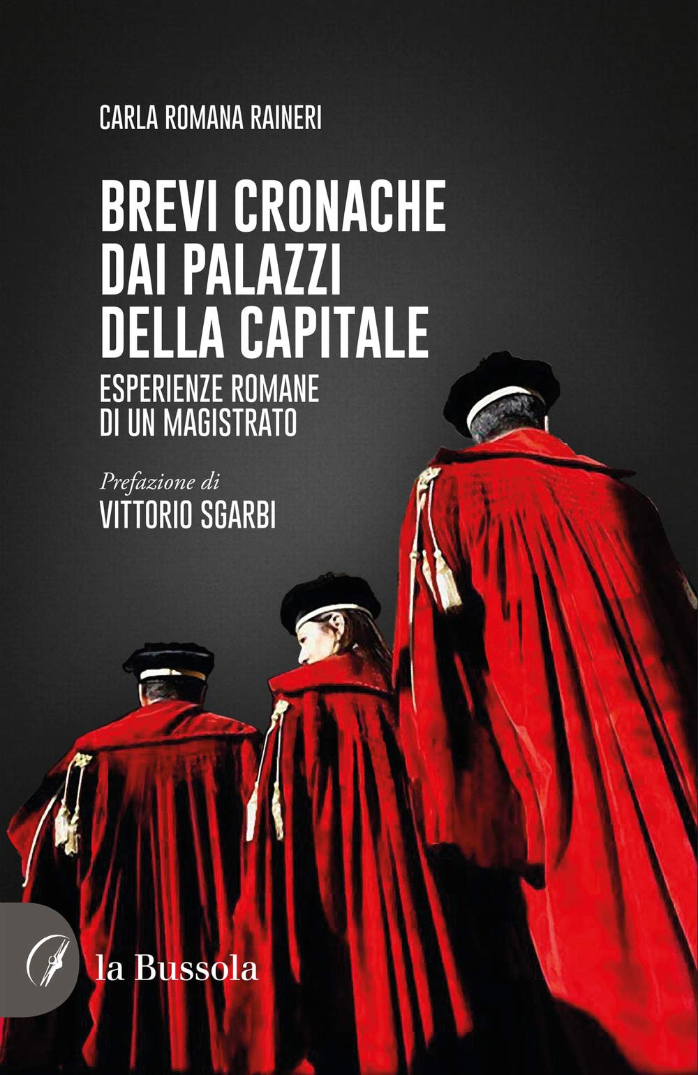 Brevi cronache dai palazzi della capitale. Esperienze romane di un magistrato Politics & Society