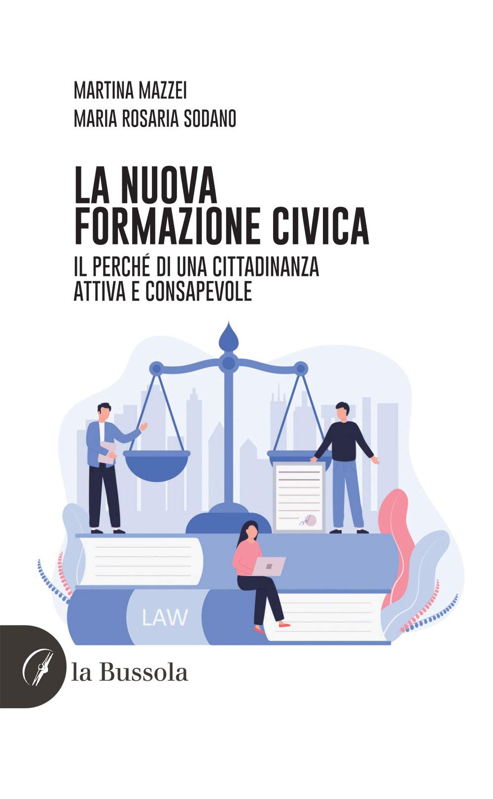 La nuova formazione civica. Il perché di una cittadinanza attiva e consapevole book