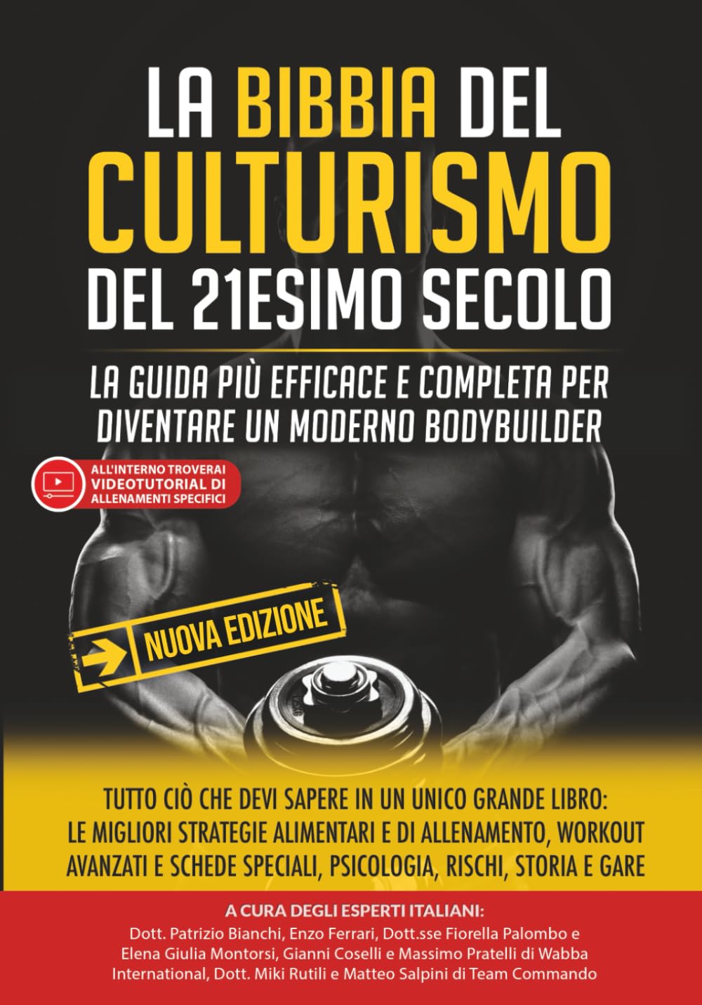 La Bibbia del Culturismo del 21esimo Secolo: La Guida più Efficace e Completa per Diventare un Moderno Bodybuilder Tutto ciò che Devi Sapere in un ... Workout Avanzati e Schede Speciali Health, Nutrition & Fitness