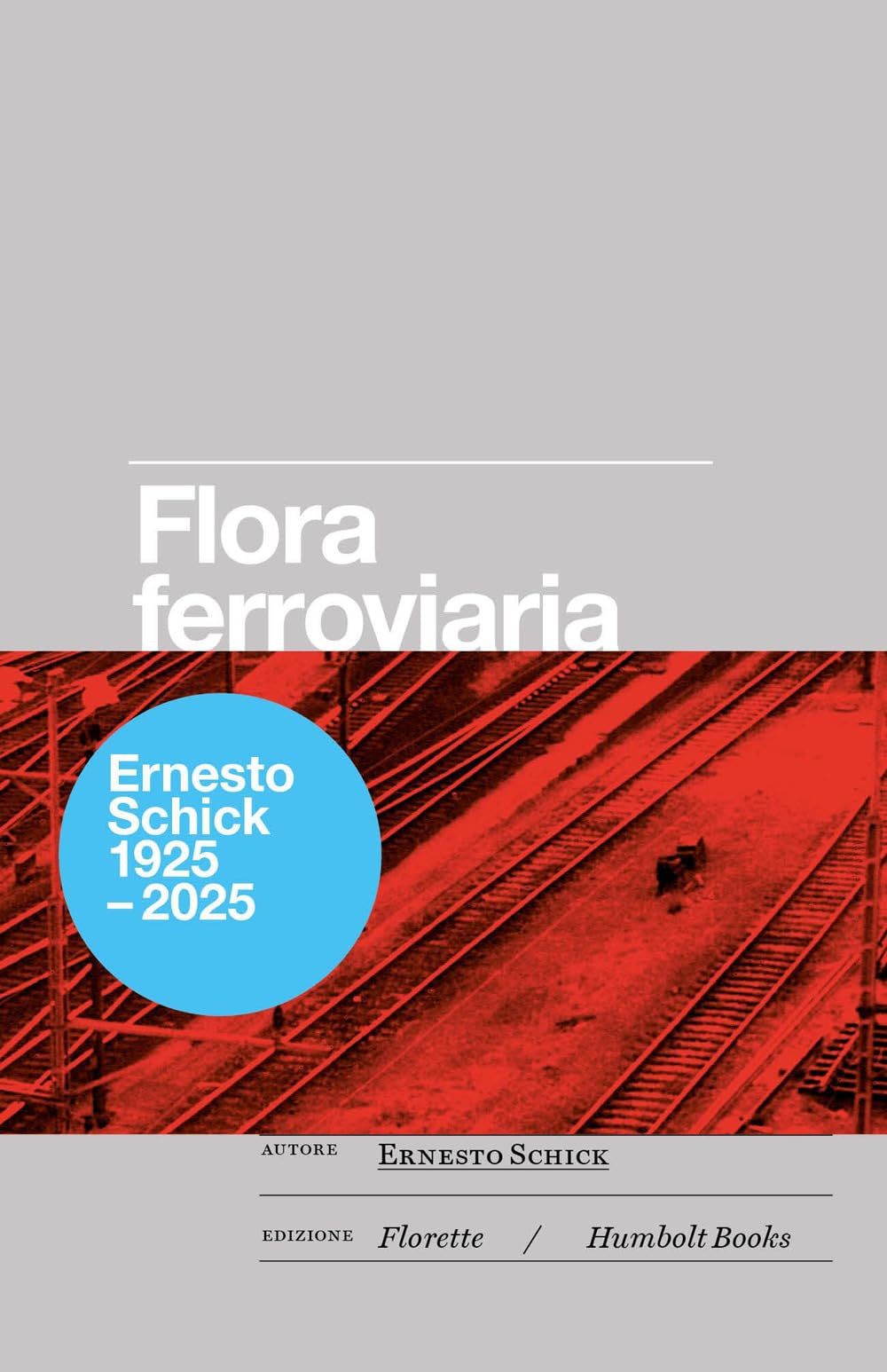 Flora ferroviaria ovvero la rivincita della natura sull'uomo. Osservazioni botaniche sull'area della stazione internazionale di Chiasso 1969–1978. Ediz. a colori Professional & Reference Books