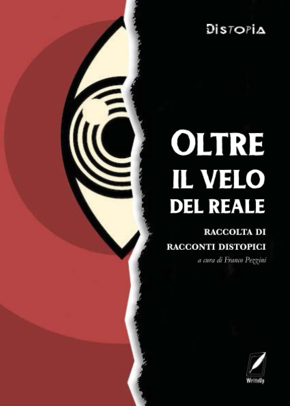 Oltre il velo del reale: Raccolta di racconti distopici. A cura di Franco Pezzini book