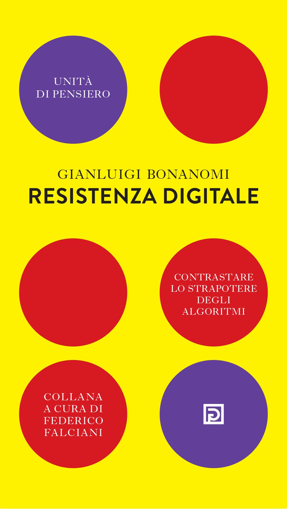 Resistenza digitale. Contrastare lo strapotere degli algoritmi Media & Communication