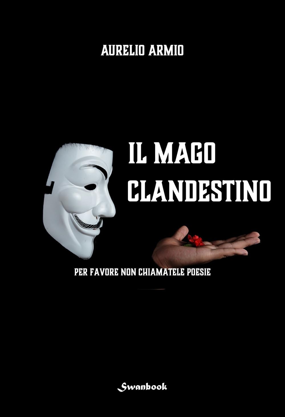 Il mago clandestino. Per favore non chiamatele poesie book