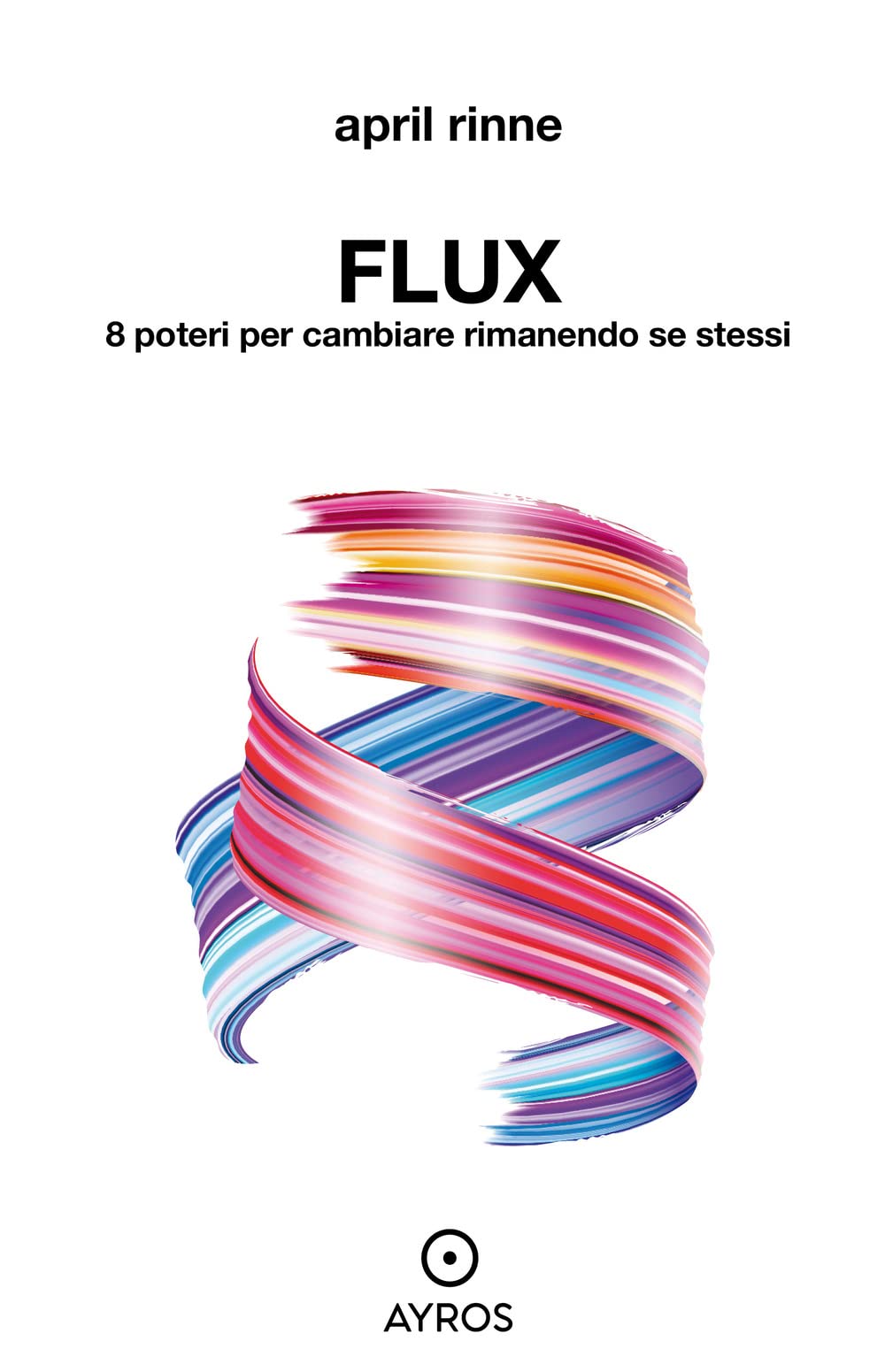 Flux. 8 poteri per cambiare rimanendo se stessi (Segnavia) Lifestyle