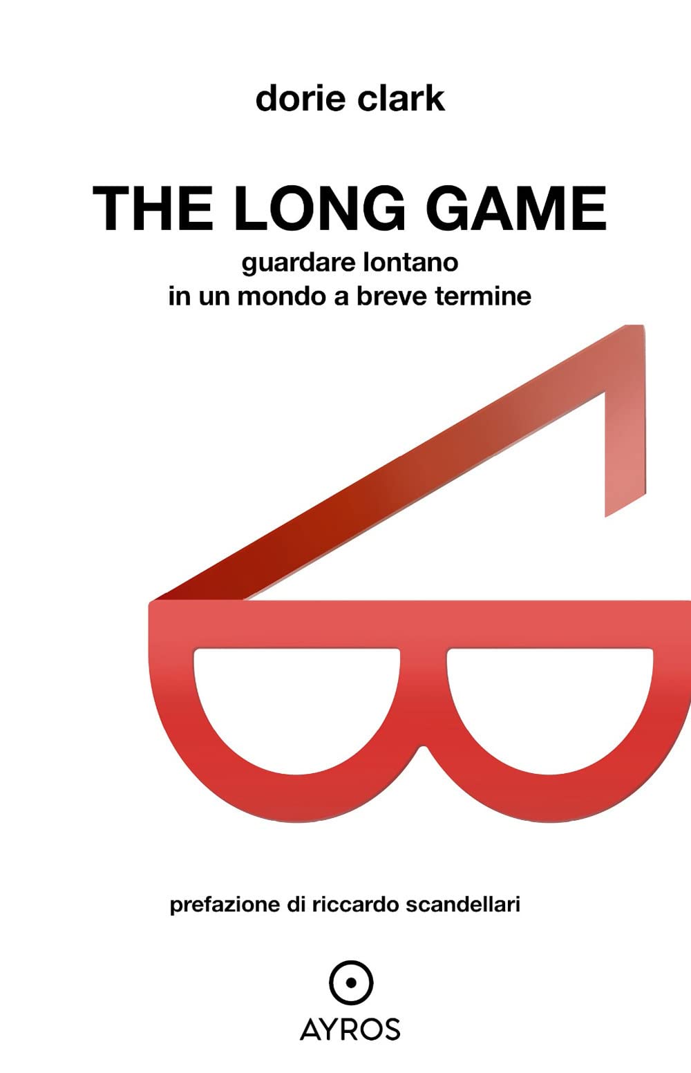 The long game. Guardare lontano in un mondo a breve termine book