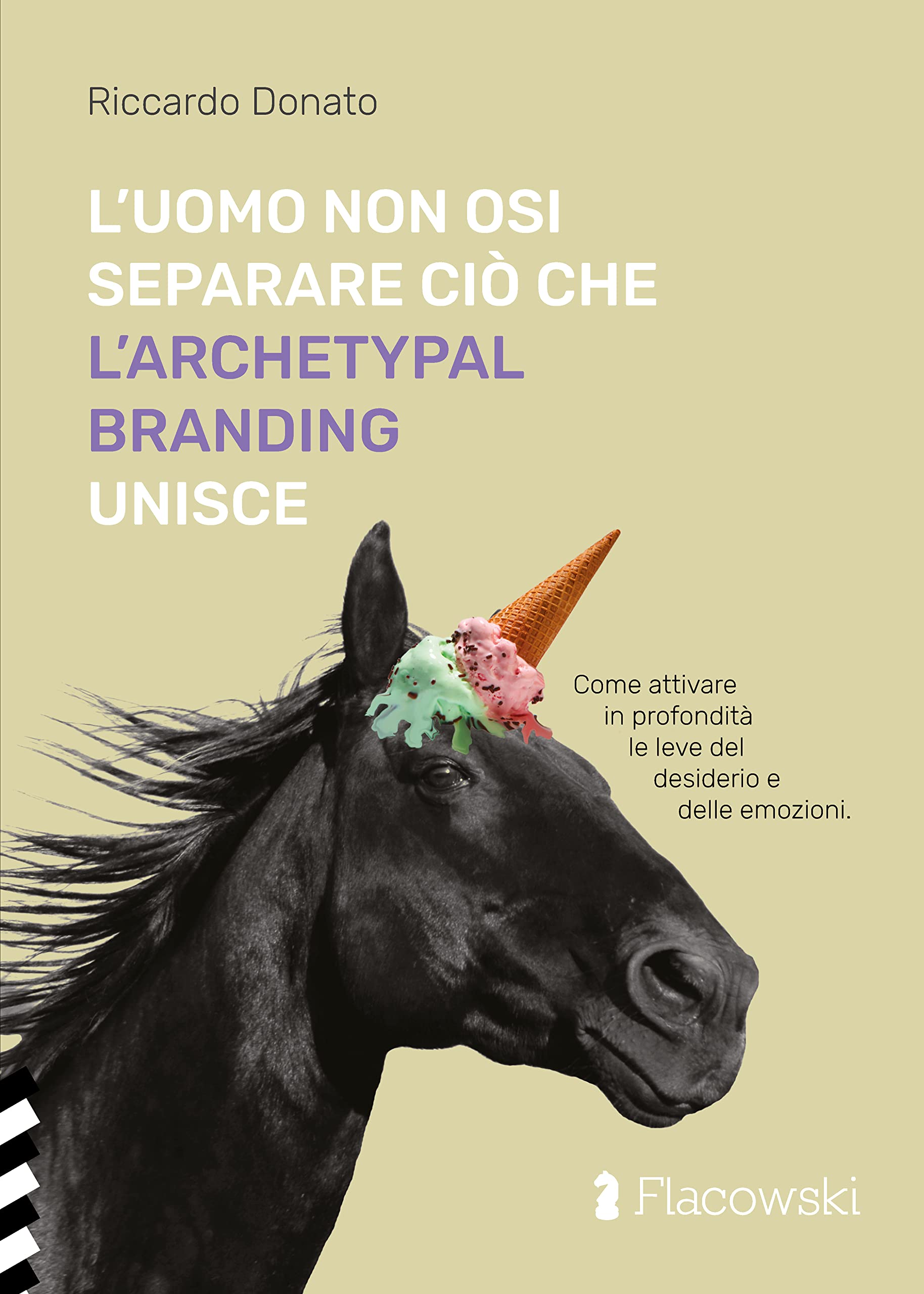 L'uomo non osi separare ciò che l'Archetypal Branding unisce book