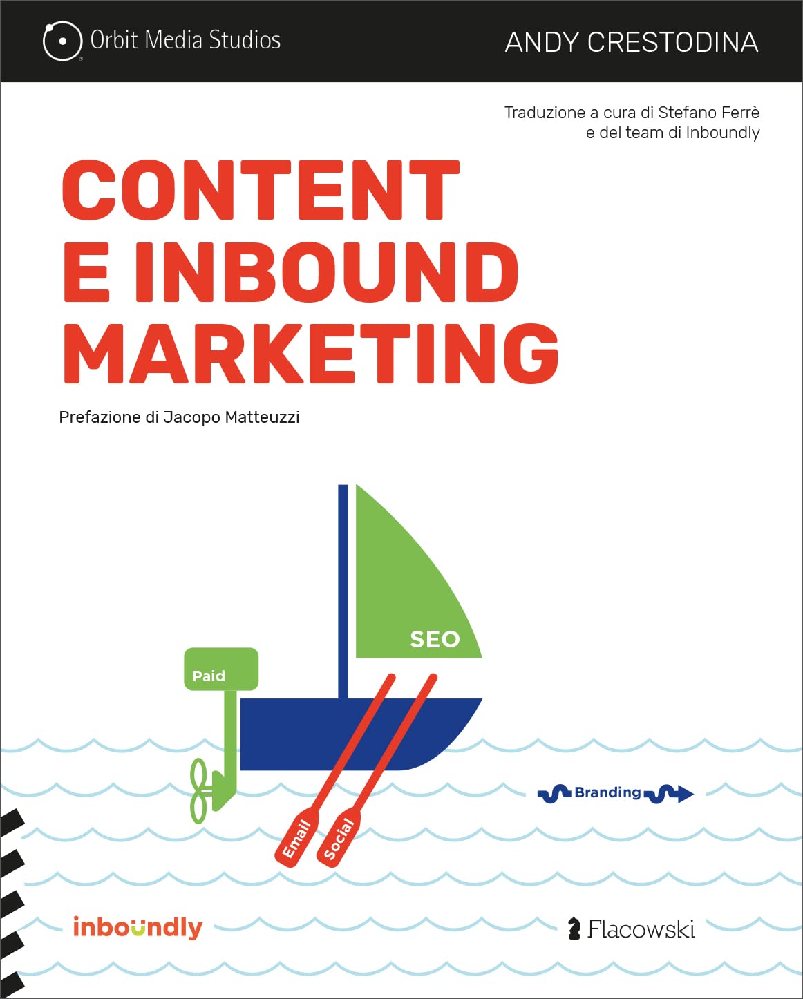 Content e inbound marketing per alchimisti e cacciatori di clienti. Manuale illustrato per il content marketing book