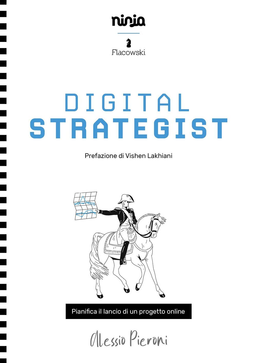Digital Strategist. Pianifica il lancio di un progetto online (Ninja Books) Business, Finance & Career