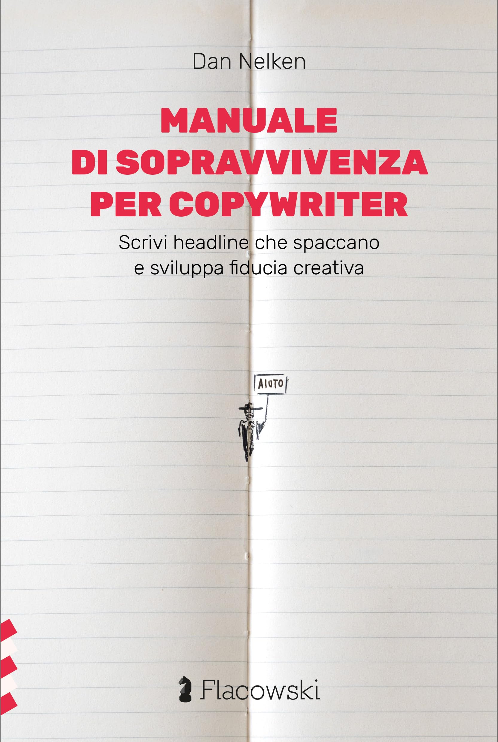 Manuale di sopravvivenza per copywriter. Scrivi headline che spaccano e sviluppa fiducia creativa Business, Finance & Career