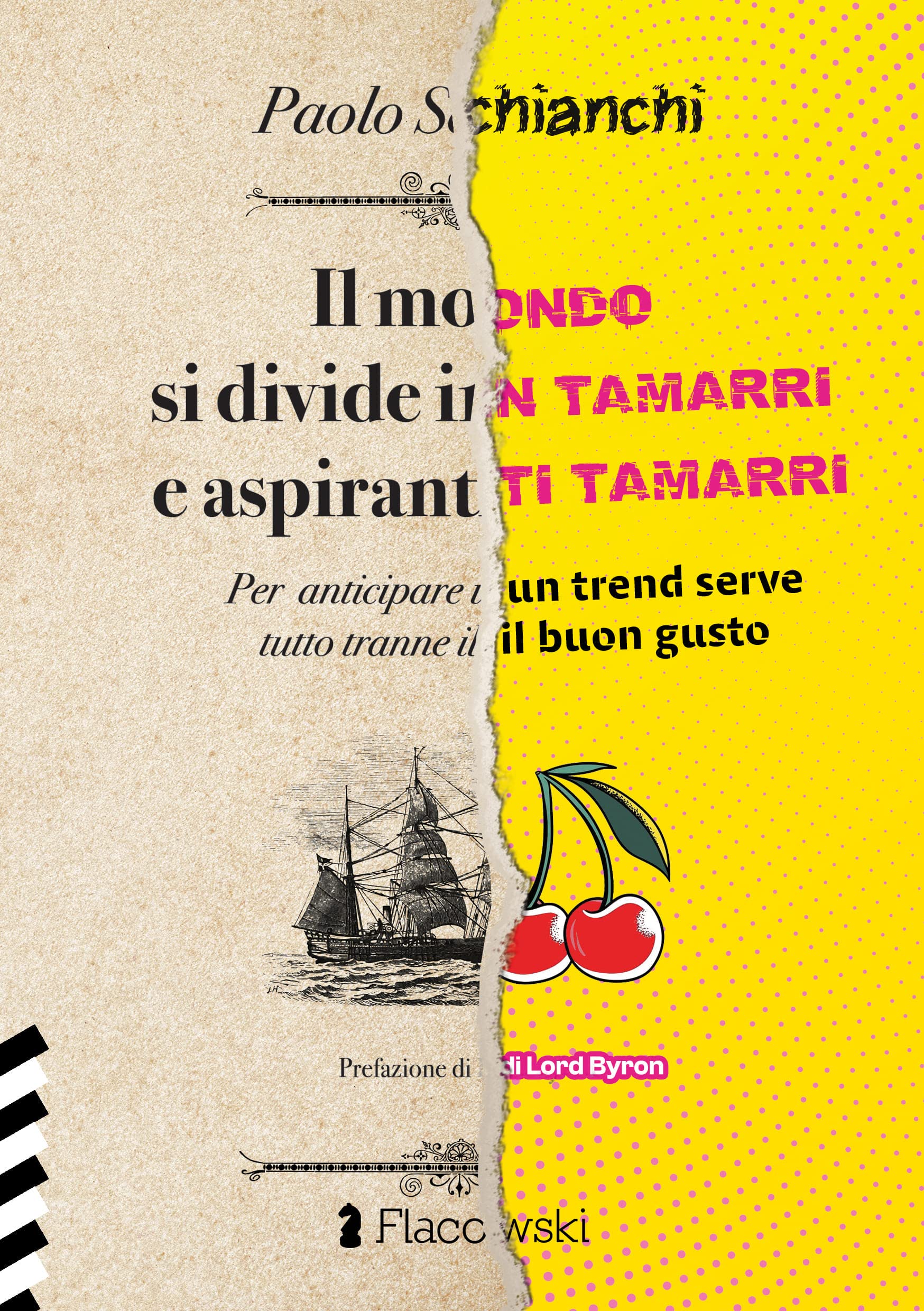 Il mondo si divide in tamarri e aspiranti tamarri. Per anticipare un trend serve tutto tranne il buongusto Reference Books