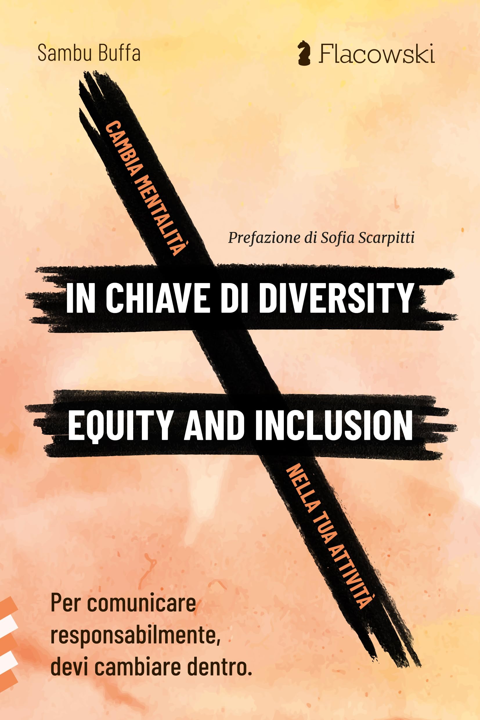 Cambia mentalità in chiave di diversity, equity and inclusion nella tua attività. Per comunicare responsabilmente, devi cambiare dentro book