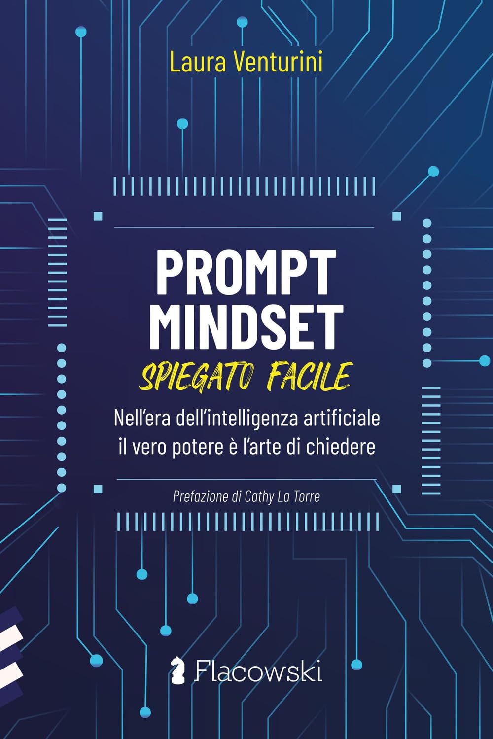Prompt Mindset spiegato facile. Nell'era dell'intelligenza artificiale il vero potere è l'arte di chiedere book