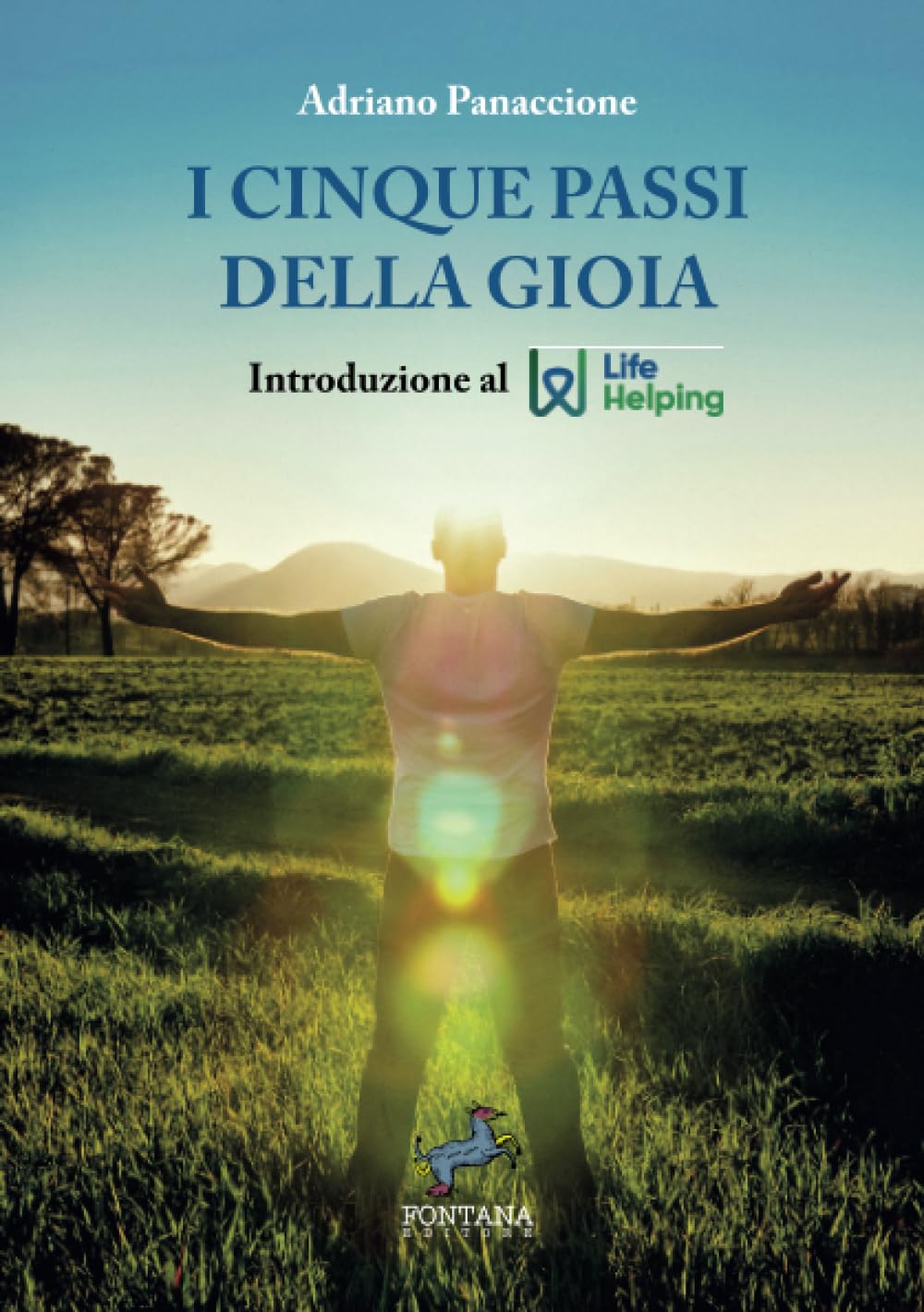 I cinque passi della Gioia: Introduzione al Life Helping book