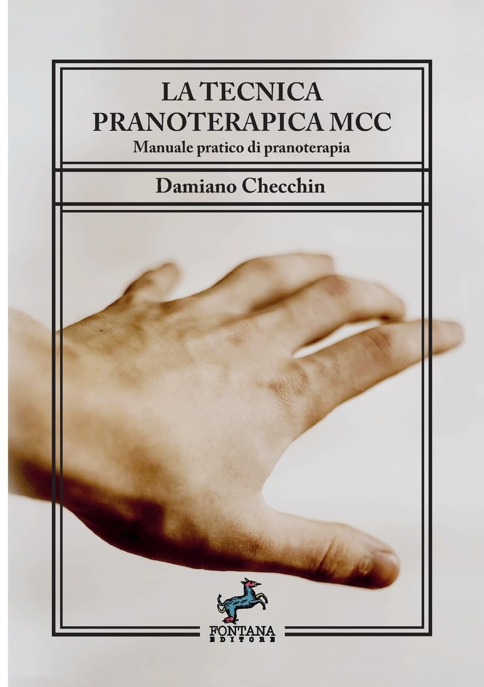 La tecnica pranoterapica MCC - Manuale pratico di pranoterapia Health, Nutrition & Fitness