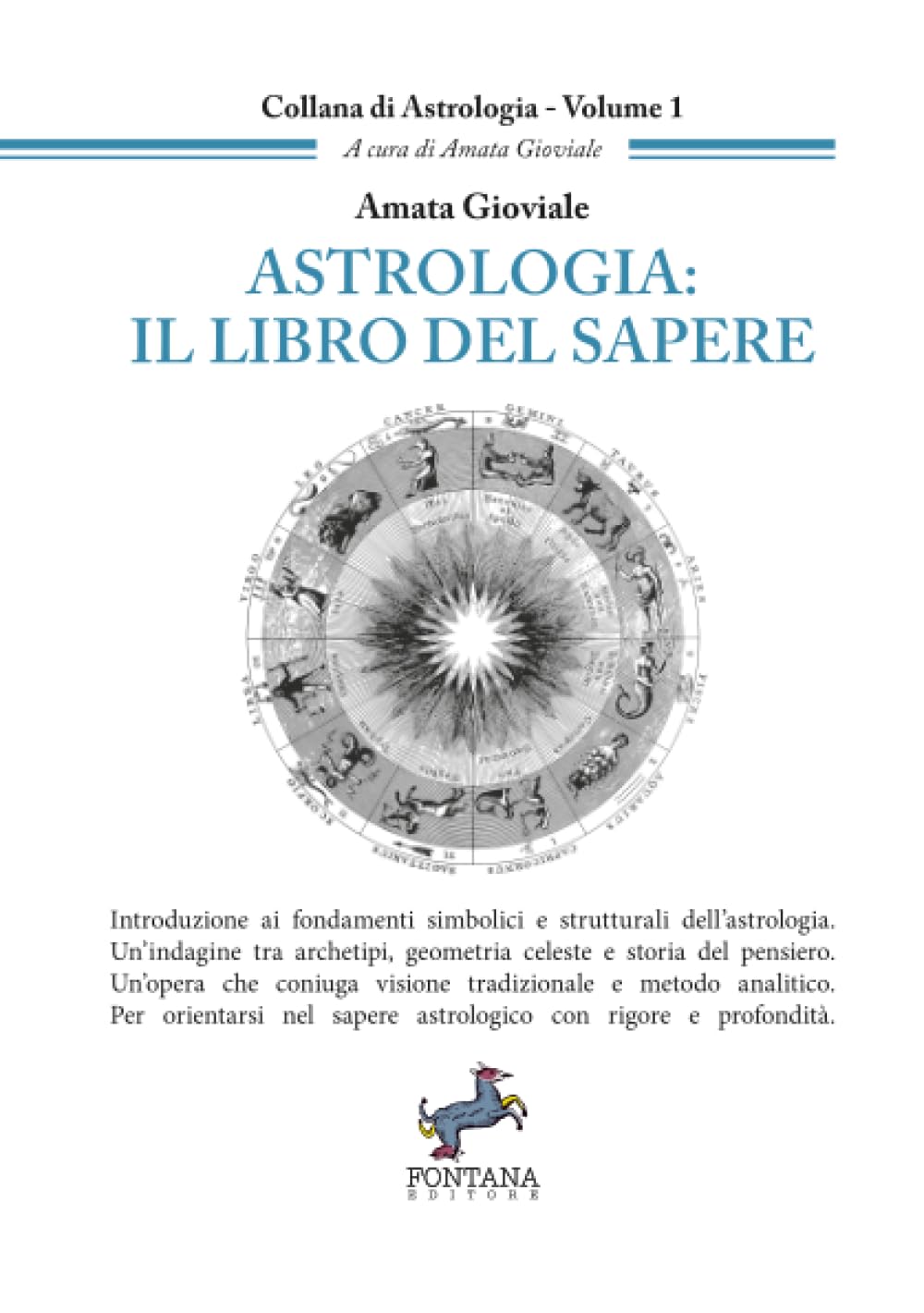 Astrologia: Il libro del sapere: Introduzione ai fondamenti simbolici e strutturali dell’astrologia. Un’indagine tra archetipi, geometria celeste e storia del pensiero. Religion & Esotericism