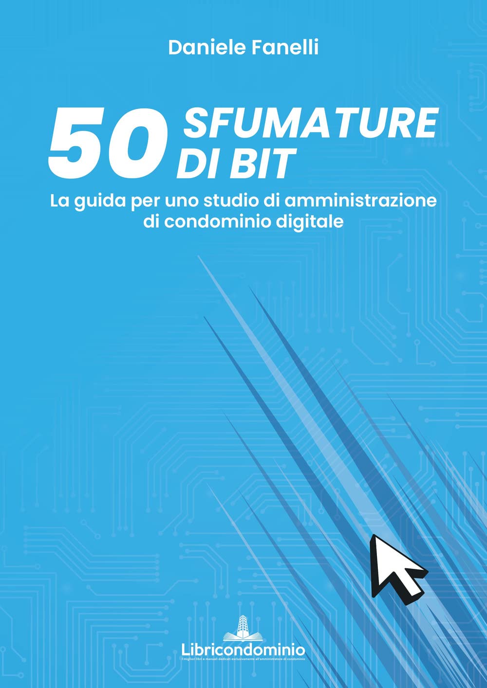 50 sfumature di bit. La guida per uno studio di amministrazione di condominio digitale Law