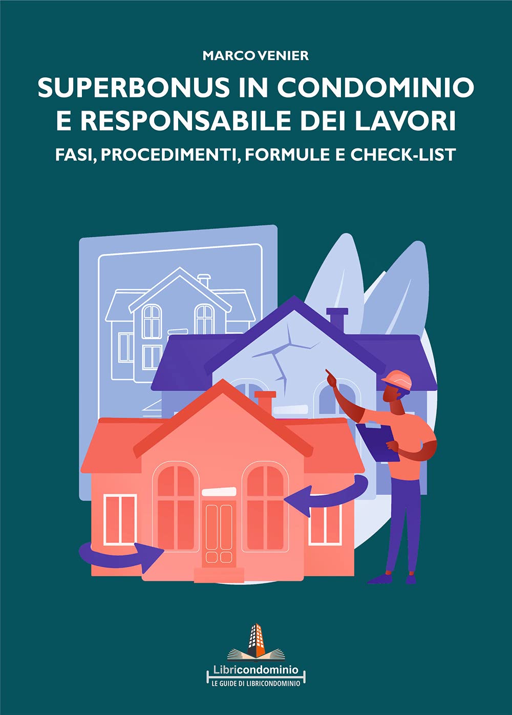 Superbonus in condominio e responsabile dei lavori. Fasi, procedimenti, formule e check-list (I formulari commentati) Law