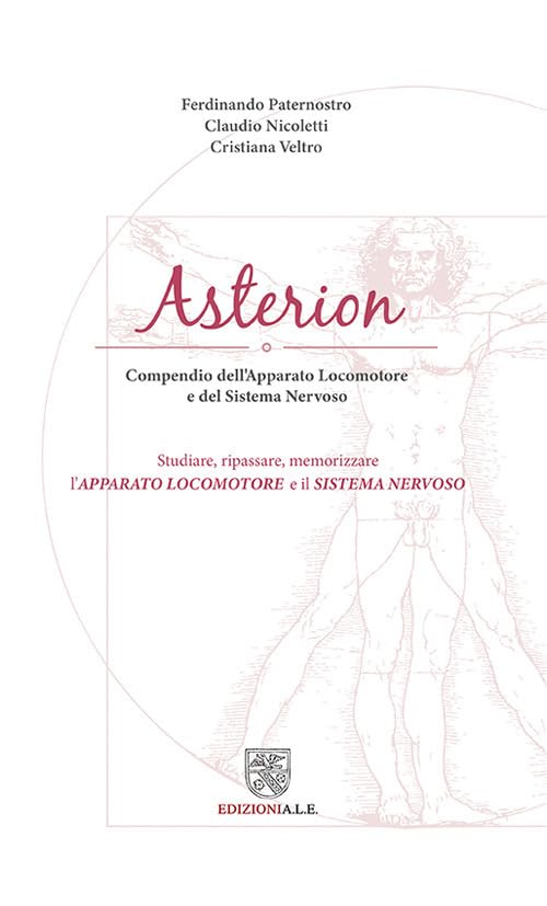 Asterion. Compendio dell'apparato locomotore e del sistema nervoso. Studiare, ripassare, memorizzare l'apparato locomotore e il sistema nervoso book
