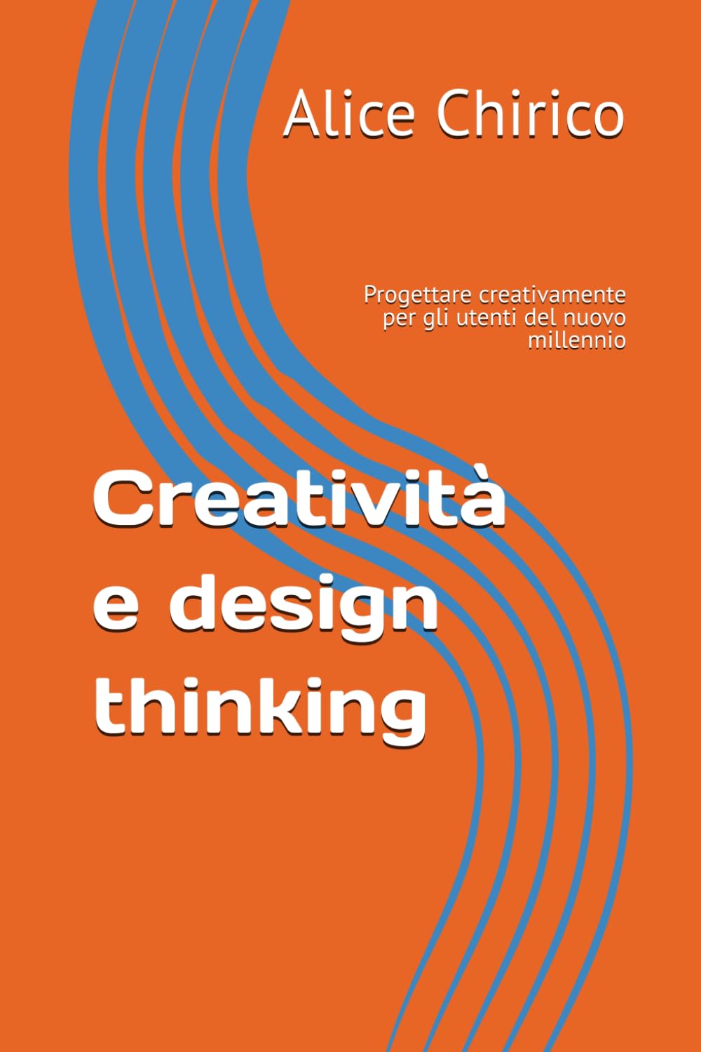 Creatività e design thinking: Progettare creativamente per gli utenti del nuovo millennio book