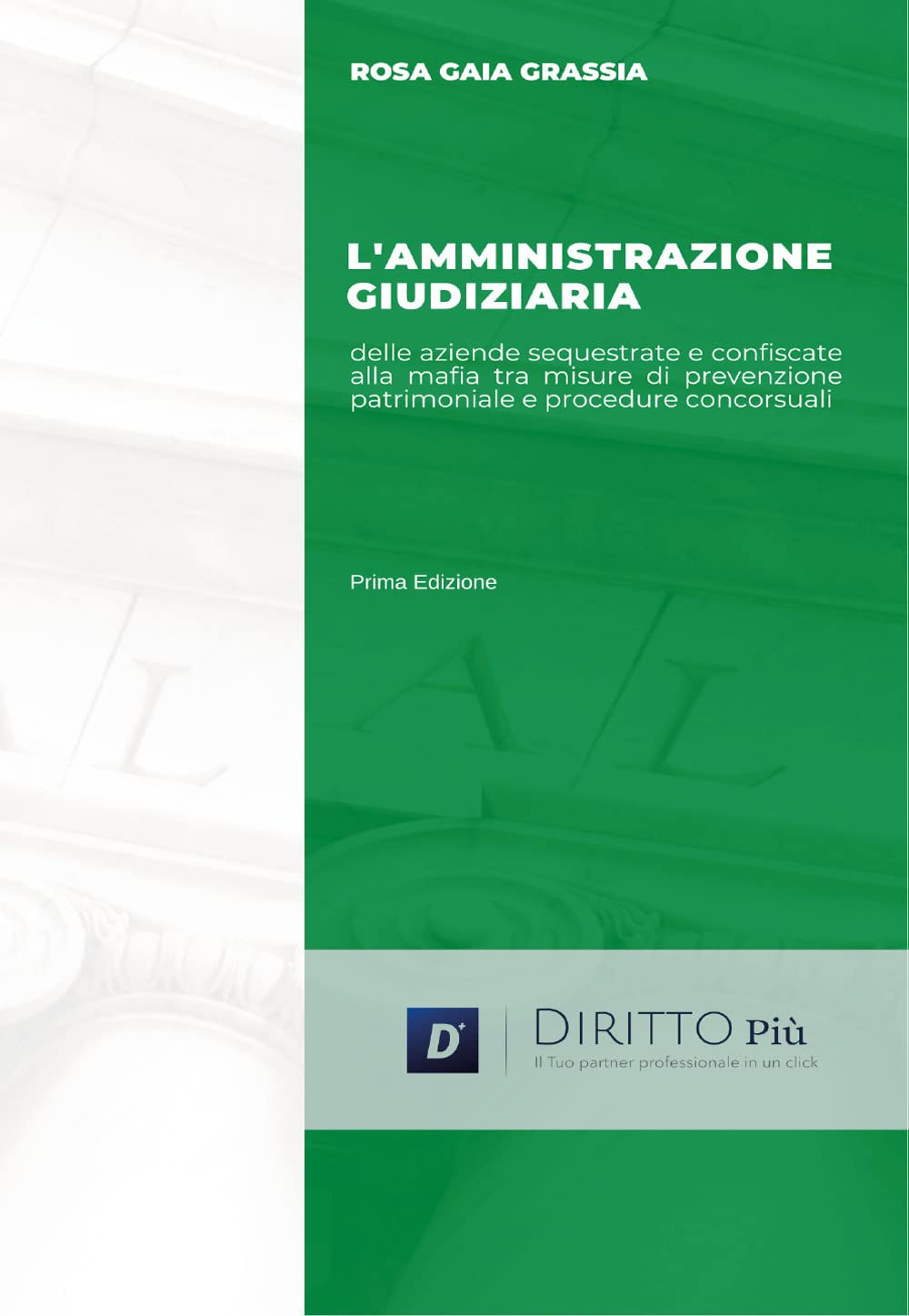 L’amministrazione giudiziaria delle aziende sequestrate e confiscate alla mafia tra misure di prevenzione patrimoniale e procedure concorsuali Law