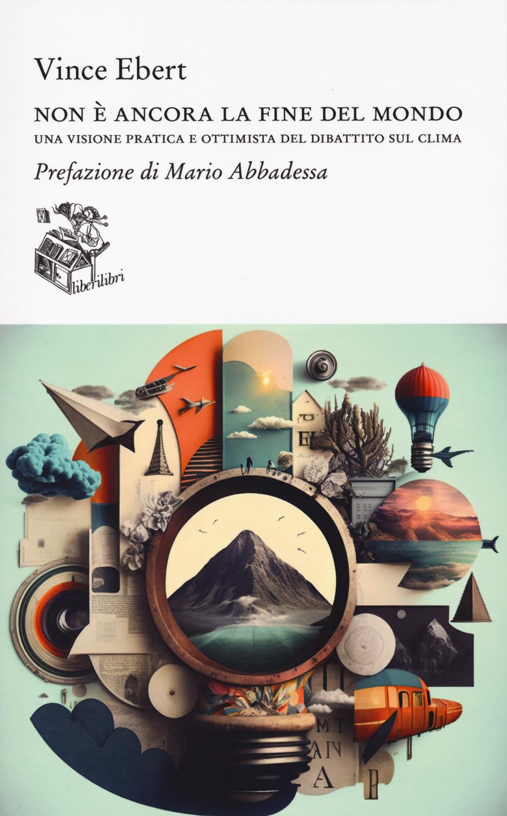 Non è ancora la fine del mondo. Una visione pratica e ottimista del dibattito sul clima Mathematics
