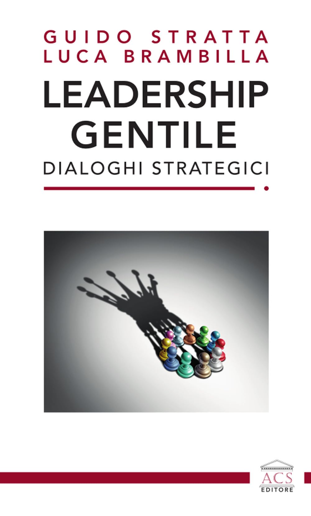 Leadership gentile. Dialoghi strategici Business, Finance & Career