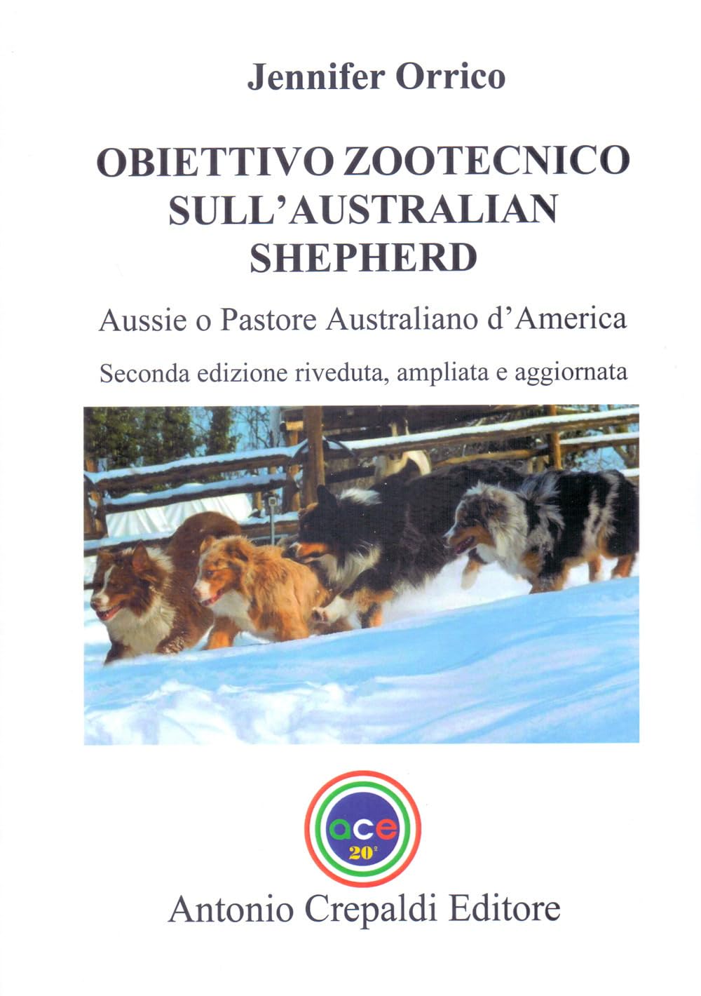 Obiettivo zootecnico sull'Australian Shepherd. Aussie. Pastore australiano d'America. Ediz. ampliata Pets
